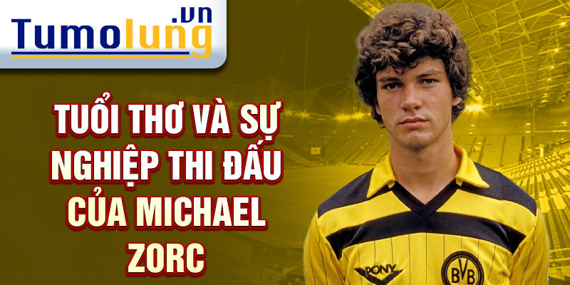 Tuổi thơ và sự nghiệp thi đấu của michael zorc