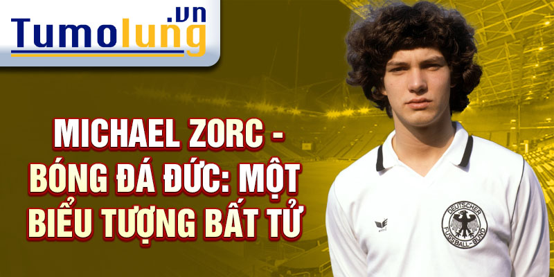 Michael Zorc - Bóng đá Đức: Một biểu tượng bất tử