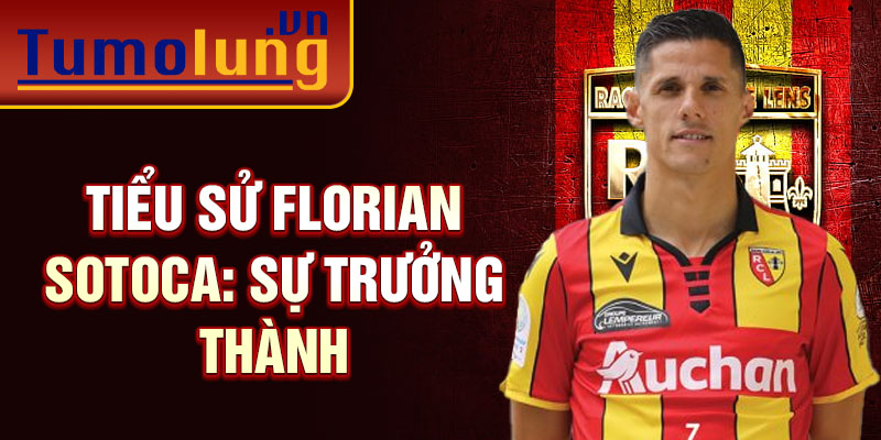 Tiểu sử florian sotoca: sự trưởng thành