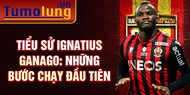 Tiểu sử ignatius ganago: những bước chạy đầu tiên