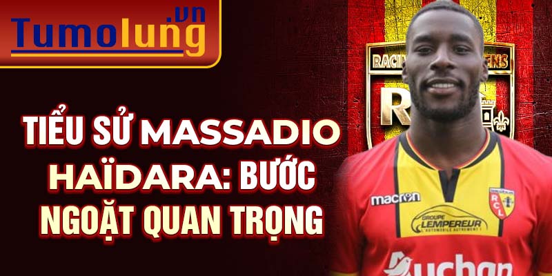 Tiểu sử massadio haïdara: bước ngoặt quan trọng