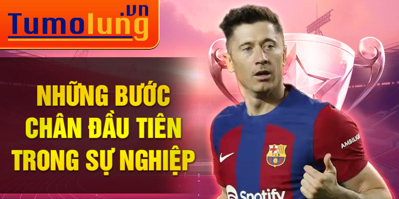 Những bước chân đầu tiên trong sự nghiệp