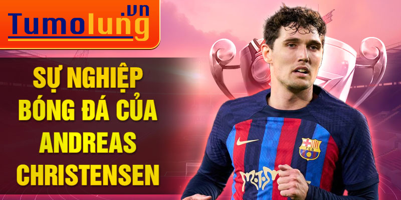 Sự nghiệp bóng đá của Andreas Christensen